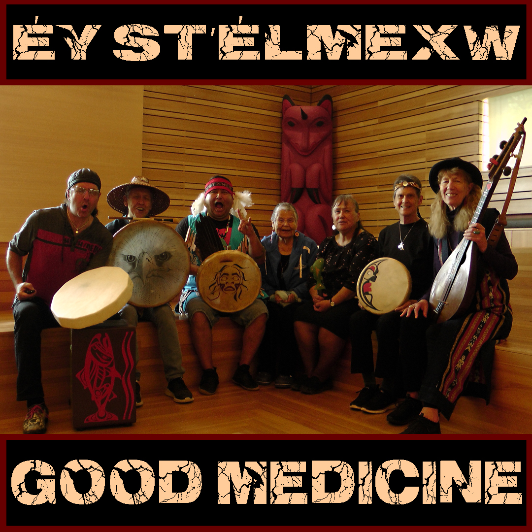 Good Medicine Songs / Éy St’elmexw St’elt’ílém